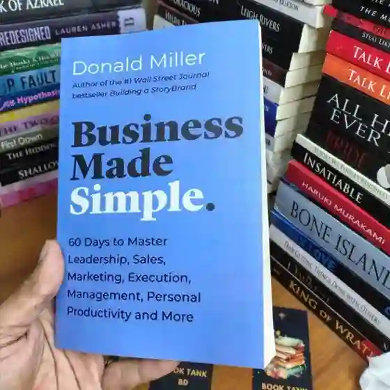 Business Made Simple: 60 Days to Master Leadership, Sales, Marketing, Execution, Management, Personal Productivity and More Book by